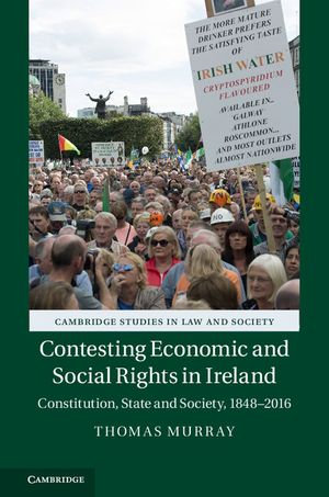 Contesting Economic and Social Rights in Ireland : Constitution, State and Society, 1848-2016 - Thomas Murray