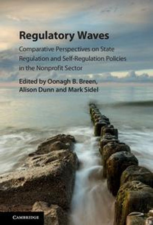 Regulatory Waves : Comparative Perspectives on State Regulation and Self-Regulation Policies in the Nonprofit Sector - Oonagh B. Breen