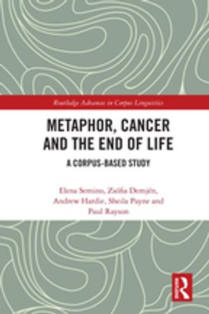 Metaphor, Cancer and the End of Life : A Corpus-Based Study - Elena Semino