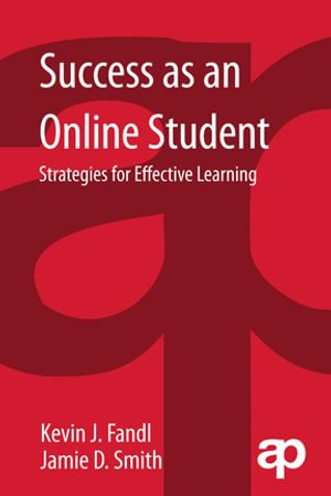 Success as an Online Student : Strategies for Effective Learning - Kevin Fandl