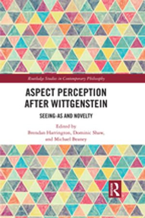 Aspect Perception after Wittgenstein : Seeing-As and Novelty - Michael Beaney