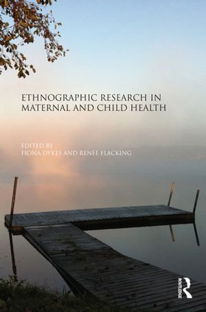 Ethnographic Research in Maternal and Child Health - Fiona Dykes