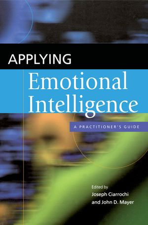 Applying Emotional Intelligence : A Practitioner's Guide - Joseph Ciarrochi