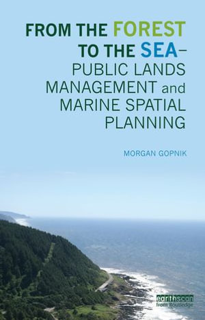 From the Forest to the Sea - Public Lands Management and Marine Spatial Planning - Morgan Gopnik