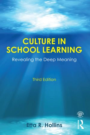 Culture in School Learning : Revealing the Deep Meaning - Etta R. Hollins