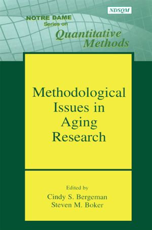 Methodological Issues in Aging Research : Notre Dame Series on Quantitative Methodology - Cindy S. Bergeman