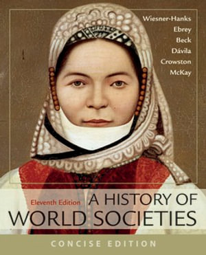 A History of World Societies, Concise, Combined Volume - Merry E. Wiesner-Hanks