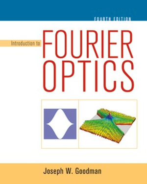 Introduction to Fourier Optics : 4th Edition - Joseph W. Goodman