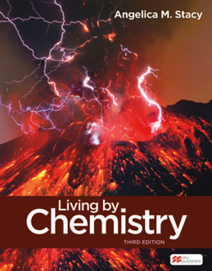 Living by Chemistry : 3rd Edition - Angelica M. Stacy