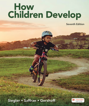 How Children Develop : 7th Edition - Robert S. Siegler