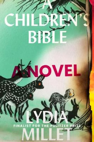 A Children's Bible : A Novel - Lydia Millet