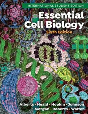 Essential Cell Biology : 6th Edition - Bruce Alberts