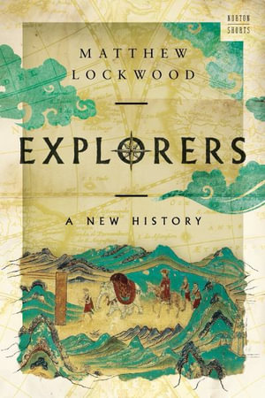 Explorers : A New History - Matthew Lockwood