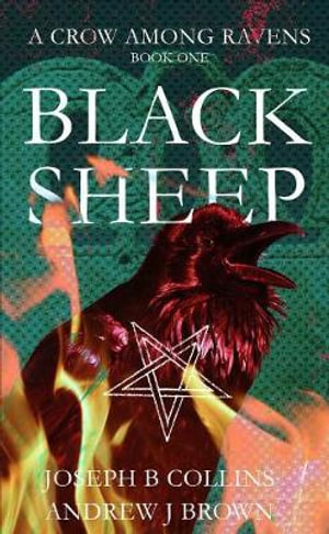 A Crow Among Ravens Book 1 : Black Sheep - Andrew J Brown