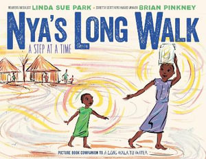 Nya's Long Walk : A Step at a Time - Linda Sue Park