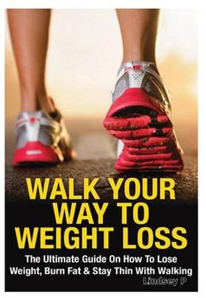 Walk Your Way To Weight Loss - Lindsey Pylarinos