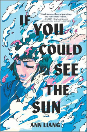 If You Could See the Sun : Inkyard Press / Harlequin Teen - Ann Liang