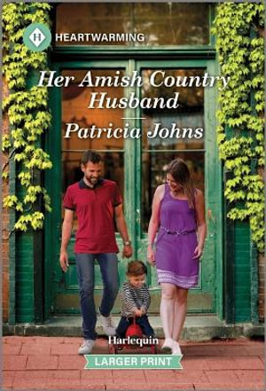 Her Amish Country Husband : A Clean and Uplifting Romance - Patricia Johns