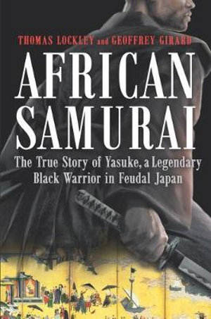 Yasuke : In Search of the African Samurai - Thomas Lockley