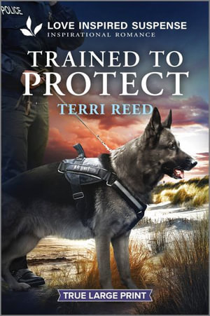 Trained to Protect : Love Inspired Suspense (Large Print) - Terri Reed