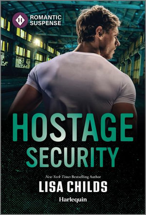 Hostage Security : Harlequin Romantic Suspense - Lisa Childs