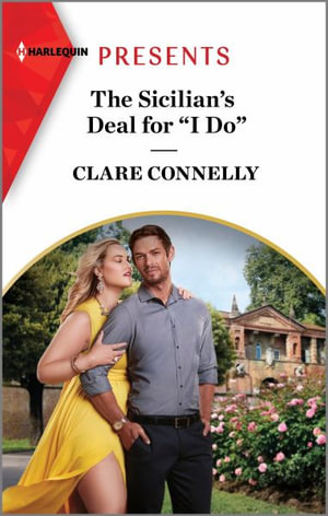 The Sicilian's Deal for I Do : Brooding Billionaire Brothers - Clare Connelly