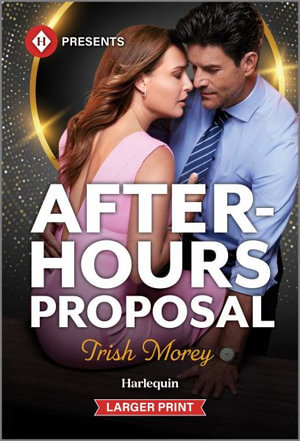 After-Hours Proposal : Harlequin Presents (Larger Print) - Trish Morey