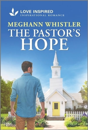 The Pastor's Hope : An Uplifting Inspirational Romance - Meghann Whistler