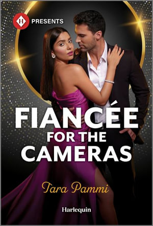 Fiancee for the Cameras : Harlequin Presents - Tara Pammi