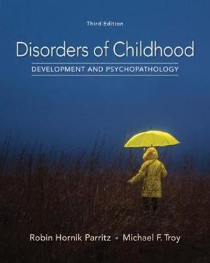 Disorders of Childhood : Development and Psychopathology, 3rd Edition - Michael Troy