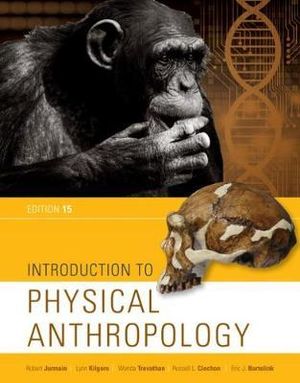 Introduction to Physical Anthropology : 15th edition - Robert Jurmain