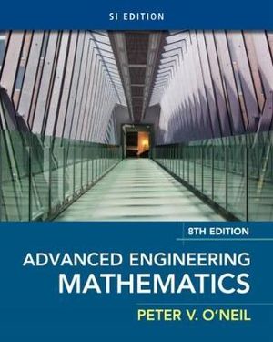 Advanced Engineering Mathematics, SI Edition : 8th Edition - Peter V. O'Neil