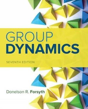 Group Dynamics : 7th edition - Donelson Forsyth