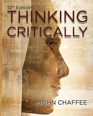 Thinking Critically : 12th edition - John Chaffee