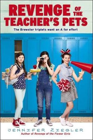 Revenge of the Teacher's Pets : Brewster Triplets : Brewster Triplets - Jennifer Ziegler