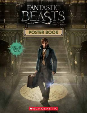 Fantastic Beasts and Where to Find Them : Poster Book - Scholastic