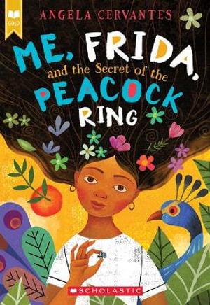 Me, Frida, and the Secret of the Peacock Ring - Angela Cervantes