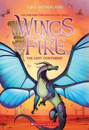 The Lost Continent : Wings of Fire : Book 11 - Tui T. Sutherland