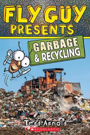 Fly Guy Presents: Garbage and Recycling (Scholastic Reader, Level 2) : Volume 12 - Tedd Arnold