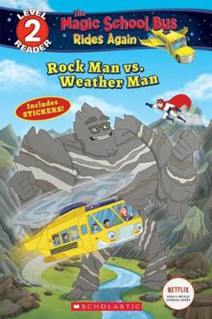 Rock Man vs. Weather Man (the Magic School Bus Rides Again : Scholastic Reader, Level 2) - Samantha Brooke