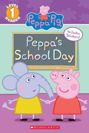 Peppa's School Day (Peppa Pig : Scholastic Reader, Level 1) - Meredith Rusu