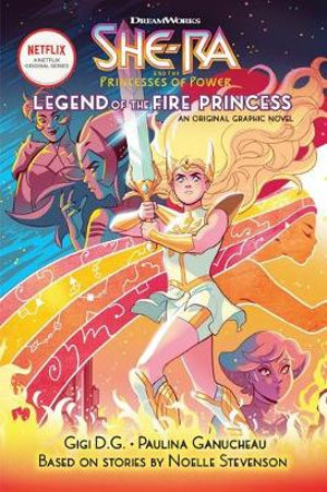 Legend Of The Fire Princess Dreamworks She Ra And The Princess Of Power By Noelle Stevenson Booktopia