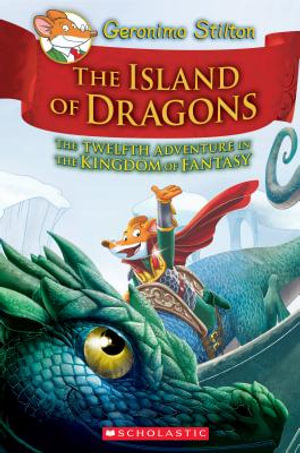 Geronimo Stilton : The Island of Dragons : Geronimo Kingdom of Fantasy - Geronimo Stilton