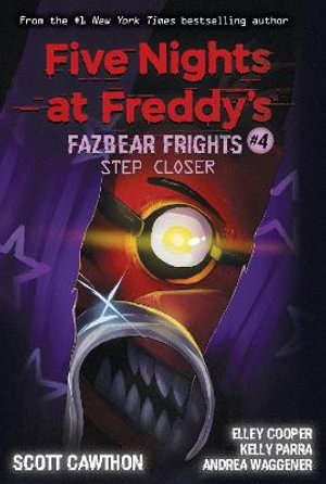 Step Closer  : Five Nights at Freddy's Fazbear Frights Book 4 - Scott Cawthon