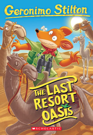 The Last Resort Oasis : Geronimo Stilton - Geronimo Stilton