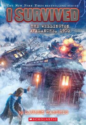 I Survived the Wellington Avalanche, 1910 : I Survived : Book 22 - Lauren Tarshis