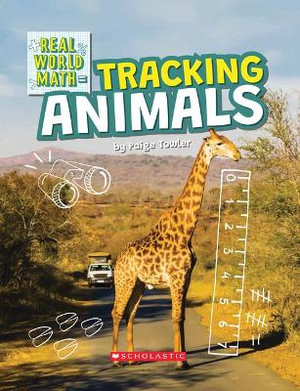 Tracking Animals (Real World Math) : Real World Math - Paige Towler