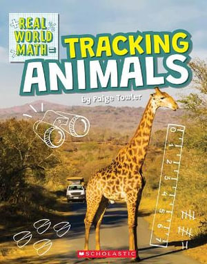 Tracking Animals (Real World Math) : Real World Math - Paige Towler