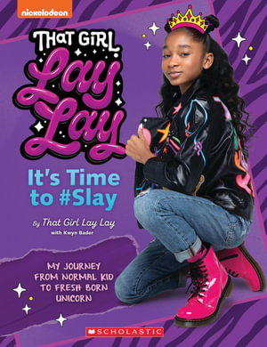 That Girl Lay Lay : it's Time to #Slay - Kwyn Bader