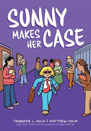 Sunny Makes Her Case : A Graphic Novel (Sunny #5) - Jennifer L. Holm